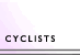 Cyclists